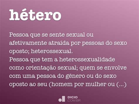 hetoro|Significado de Hétero: O Que é, Conceito, Definição